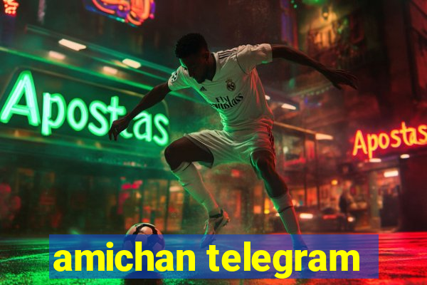 amichan telegram